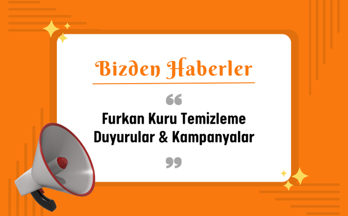 Furkan Kuru Temizleme Duyurular & Kampanyalar